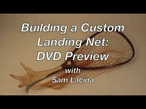 This video is a teaser of the full 120-minute instructional video, Building a Custom Landing Net